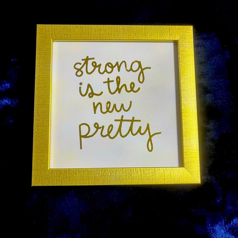 Gold “strong is the new pretty” Framed Picture. - Picture 3 of 9